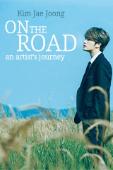 Kim Jae Joong - ON THE ROAD an artist’s journey