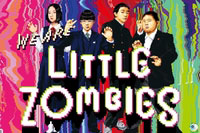 We Are Little Zombies